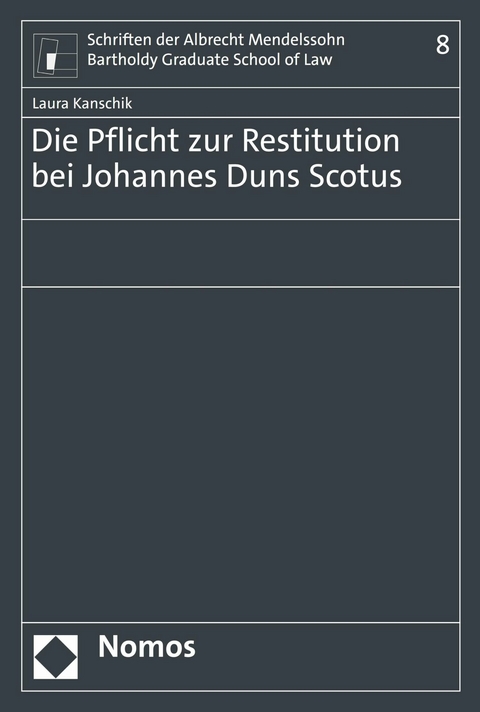 Die Pflicht zur Restitution bei Johannes Duns Scotus - Laura Kanschik