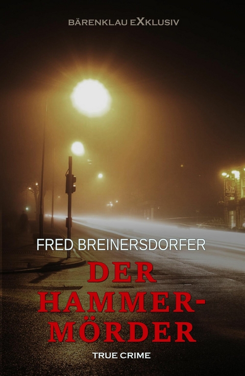 Der Hammermörder - True Crime -  Fred Breinersdorfer