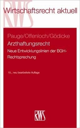 Arzthaftungsrecht -  Burkhard Pauge,  Thomas Offenloch,  Patrick Gödicke