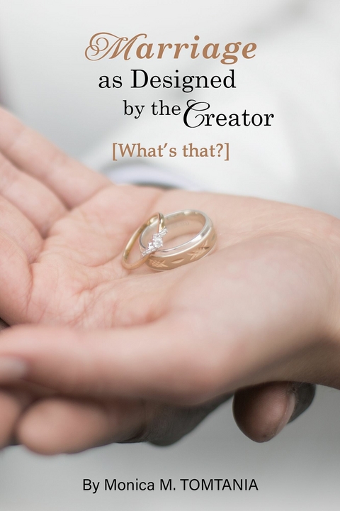 Marriage as Designed by the Creator -  Monica M. Tomtania