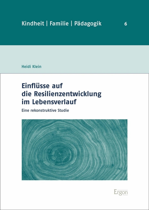 Einflüsse auf die Resilienzentwicklung im Lebensverlauf -  Heidi Klein