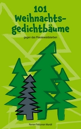101 Weihnachtsgedichtbäume - Renier-Fréduman Mundil