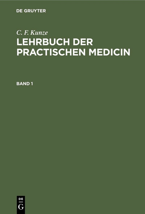 C. F. Kunze: Lehrbuch der practischen Medicin. Band 1 - C. F. Kunze