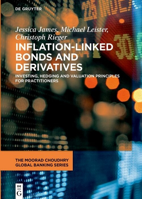 Inflation-Linked Bonds and Derivatives -  Jessica James,  Michael Leister,  Christoph Rieger