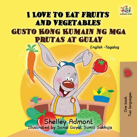 I Love to Eat Fruits and Vegetables Gusto Kong Kumain ng mga Prutas at Gulay -  Shelley Admont