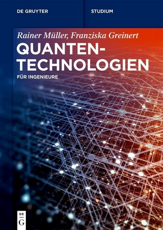 Quantentechnologien - Rainer Müller; Franziska Greinert