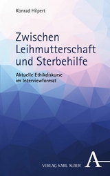 Zwischen Leihmutterschaft und Sterbehilfe -  Konrad Hilpert