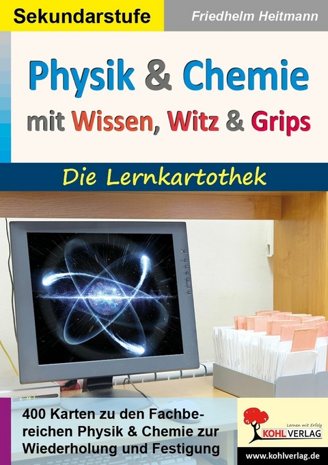 Physik und Chemie mit Wissen, Witz und Grips -  Friedhelm Heitmann