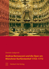 Andrea Bernasconi und die Oper am Münchner Kurfürstenhof 1753–1772 - Daniela Sadgorski