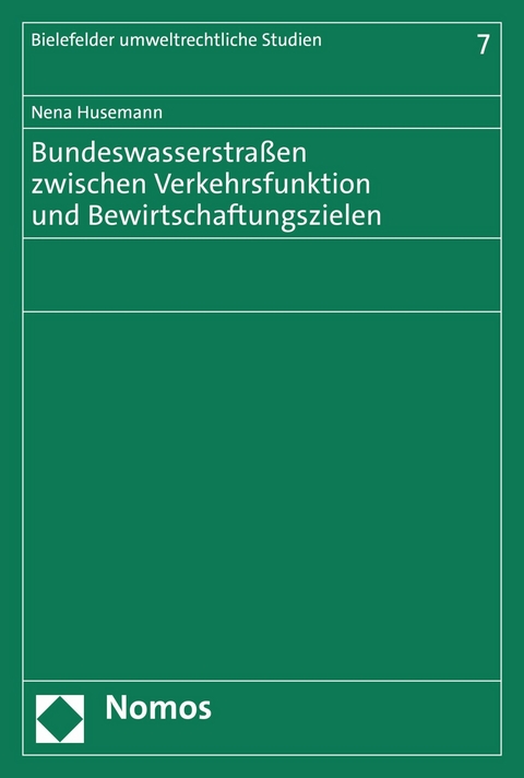 Bundeswasserstraßen zwischen Verkehrsfunktion und Bewirtschaftungszielen - Nena Husemann