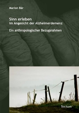 Sinn erleben im Angesicht der Alzheimerdemenz - Marion Bär