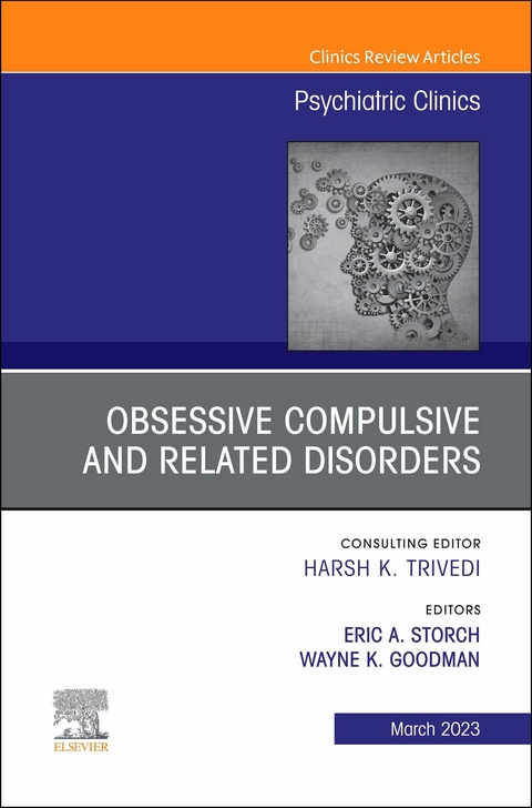 Obsessive Compulsive and Related Disorders, An Issue of Psychiatric Clinics of North America, E-Book - 
