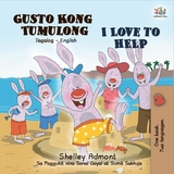 Gusto Kong Tumulong I Love to Help -  Shelley Admont