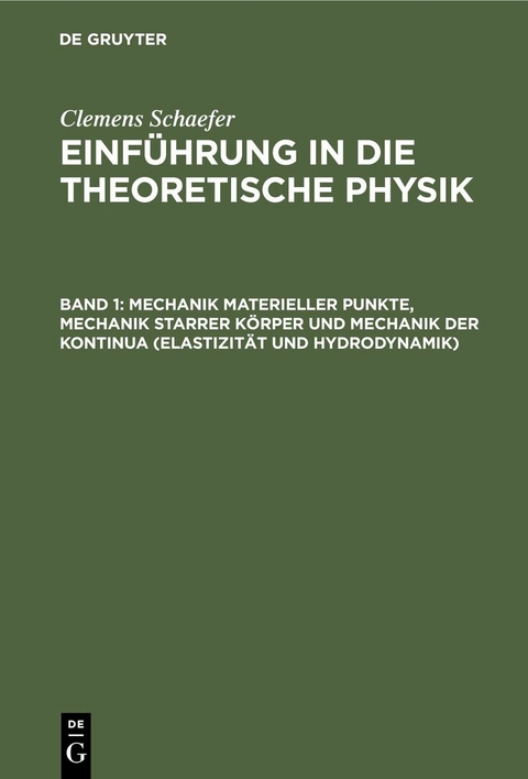 Mechanik materieller Punkte, Mechanik starrer Körper und Mechanik der Kontinua (Elastizität und Hydrodynamik) - Clemens Schaefer