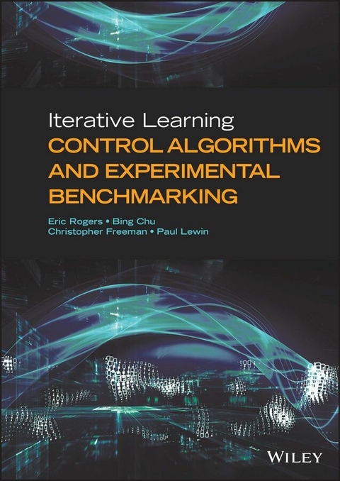 Iterative Learning Control Algorithms and Experimental Benchmarking -  Bing Chu,  Christopher Freeman,  Paul Lewin,  Eric Rogers