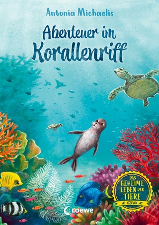 Das geheime Leben der Tiere (Ozean, Band 3) - Abenteuer im Korallenriff - Antonia Michaelis