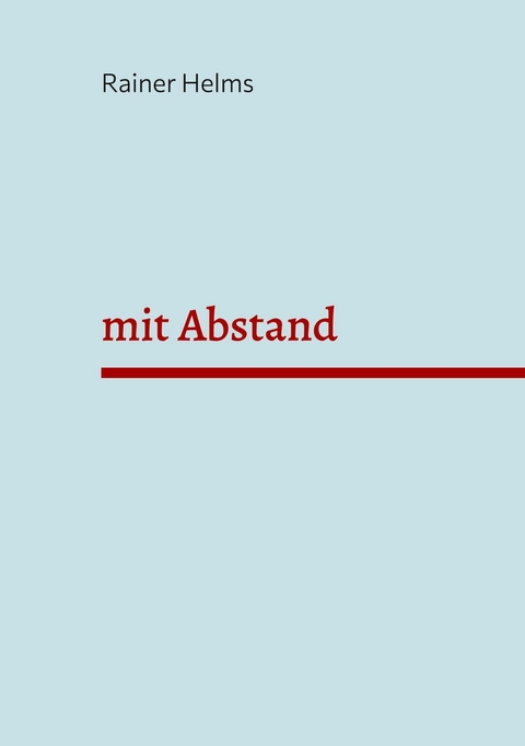 mit Abstand - Rainer Helms