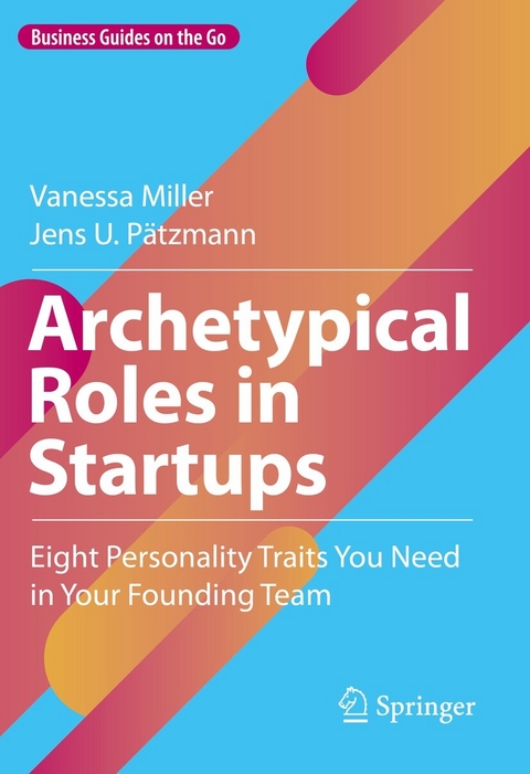 Archetypical Roles in Startups - Vanessa Miller, Jens U. Pätzmann