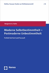 Moderne Selbstbestimmtheit - Postmoderne Unbestimmtheit -  Benjamin A. Hahn