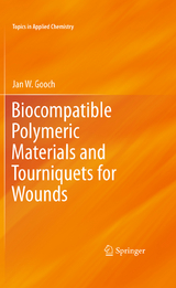 Biocompatible Polymeric Materials and Tourniquets for Wounds - Jan W. Gooch