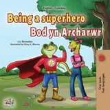 Being a Superhero Bod yn Archarwr -  Liz Shmuilov