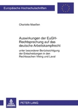 Auswirkungen der EuGH-Rechtsprechung auf das deutsche Arbeitskampfrecht - Charlotte Maeßen