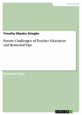 Future Challenges of Teacher Education and Remedial Tips - Timothy Okpeku Oziegbe