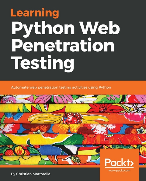 Learning Python Web Penetration Testing -  Martorella Christian Martorella