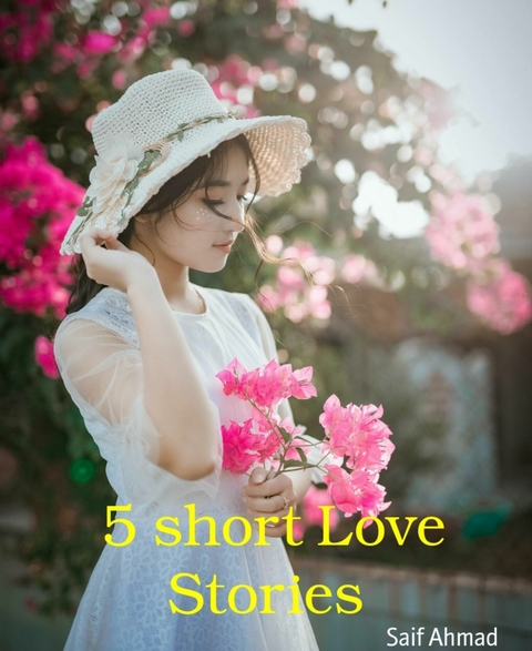 5 short Love Stories - Saif Ahmad