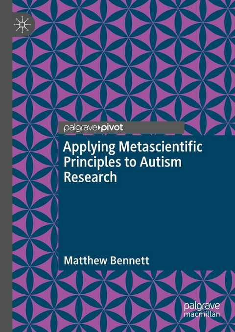 Applying Metascientific Principles to Autism Research -  Matthew Bennett