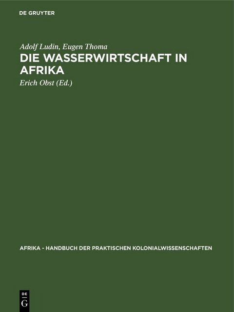 Die Wasserwirtschaft in Afrika - Adolf Ludin, Eugen Thoma