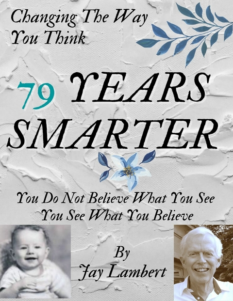 79 Years Smarter -  Jay Lambert