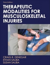 Therapeutic Modalities for Musculoskeletal Injuries - Denegar, Craig R.; Saliba, Ethan; Saliba, Susan Foreman