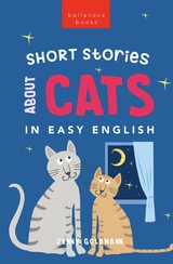 Short Stories About Cats in Easy English : 15 Purr-fect Cat Stories for English Learners (A2-B2 CEFR) -  Jenny Goldmann