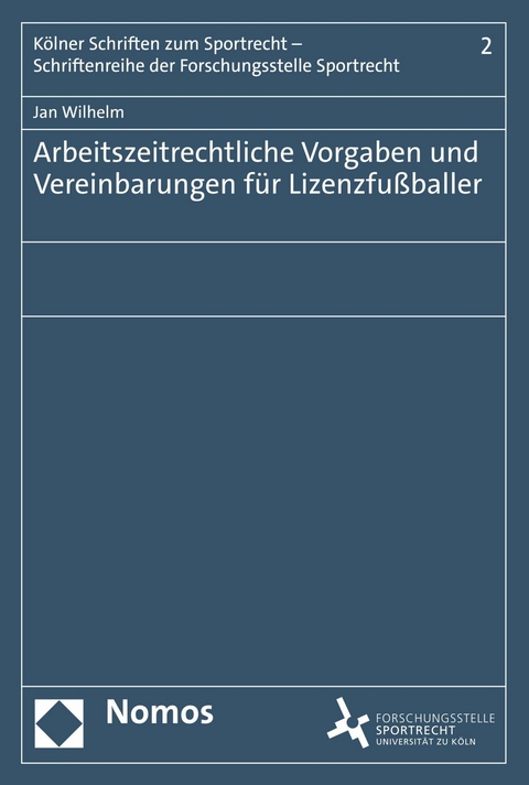 Arbeitszeitrechtliche Vorgaben und Vereinbarungen für Lizenzfußballer -  Jan Wilhelm