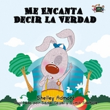 Me Encanta Decir la Verdad - Shelley Admont,  KidKiddos Books