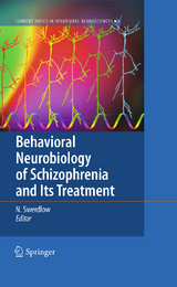 Behavioral Neurobiology of Schizophrenia and Its Treatment - 
