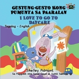 Gustung-gusto Kong Pumunta Sa Paaralan I Love to Go to Daycare -  Shelley Admont