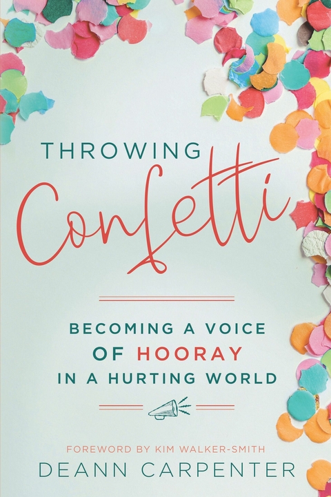 Throwing Confetti -  Deann Carpenter