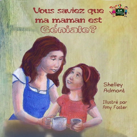 Vous saviez que ma maman est géniale ? - Shelley Admont,  KidKiddos Books