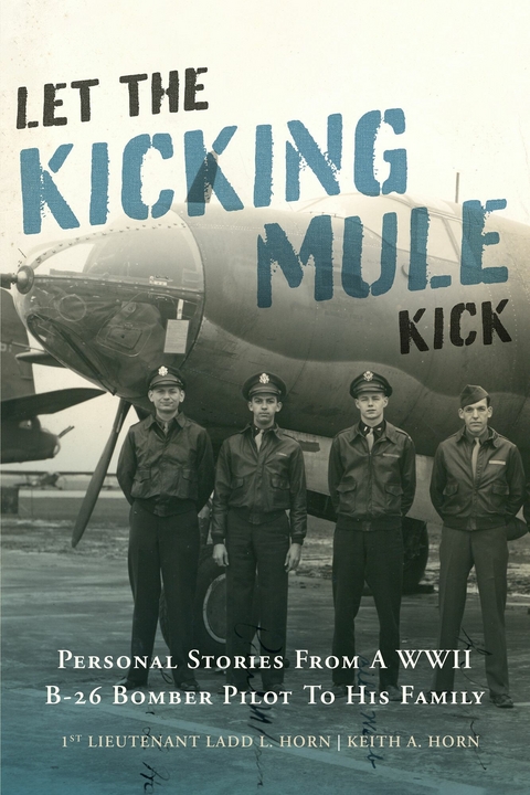 Let the Kicking Mule Kick -  Keith A. Horn,  Ladd L. Horn