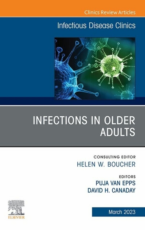 Infections in Older Adults, An Issue of Infectious Disease Clinics of North America, E-Book - 