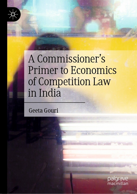 Commissioner's Primer to Economics of Competition Law in India -  Geeta Gouri