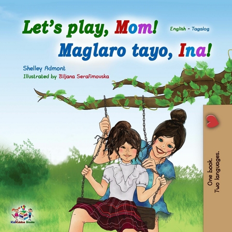 Let’s Play, Mom! Maglaro tayo, Ina! - Shelley Admont,  KidKiddos Books