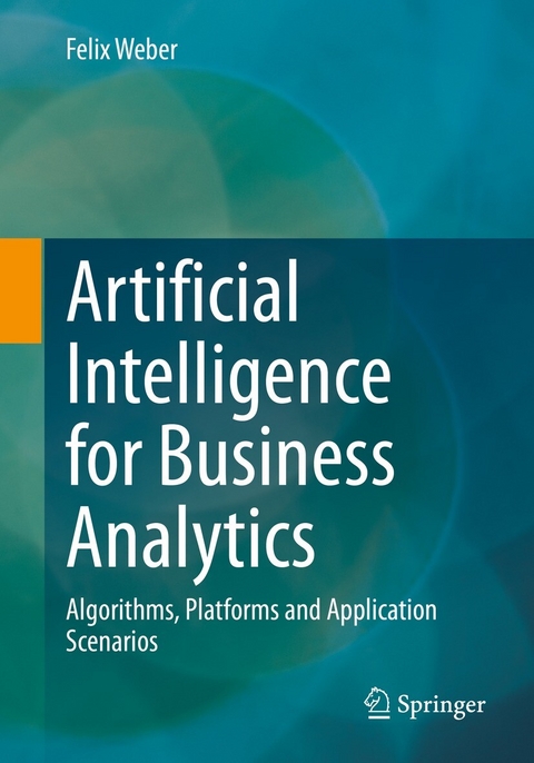 Artificial Intelligence for Business Analytics -  Felix Weber