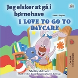 Jeg elsker at ga i bornehave I Love to Go to Daycare -  Shelley Admont