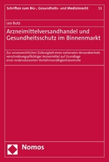 Arzneimittelversandhandel und Gesundheitsschutz im Binnenmarkt - Leo Butz