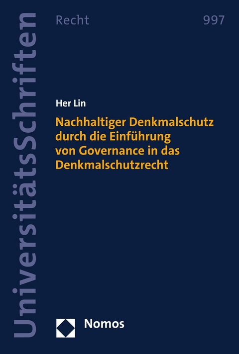 Nachhaltiger Denkmalschutz durch die Einführung von Governance in das Denkmalschutzrecht - Her Lin