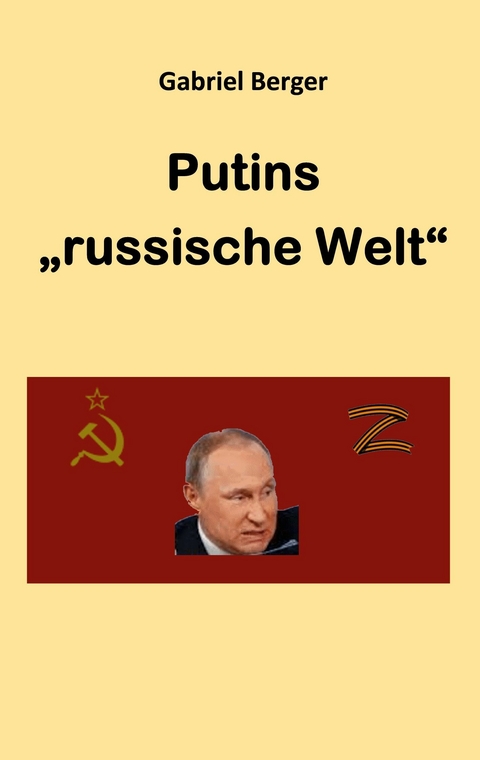 Putins "russische Welt" - Gabriel Berger