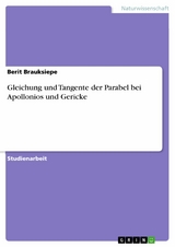 Gleichung und Tangente der Parabel bei Apollonios und Gericke - Berit Brauksiepe